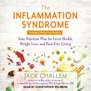 The Inflammation Syndrome: Your Nutrition Plan for Great Health, Weight Loss, and Pain-Free Living by Jack Challem