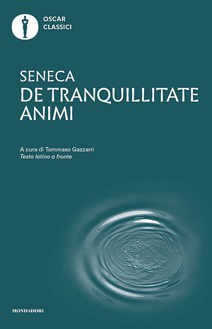 De Tranquillitate Animi by Lucius Annaeus Seneca