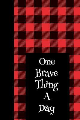 One Brave Thing a Day: Buffalo Plaid Inspirational One Brave Thing a Day 6x9 84 Page Diary to Write Your Dreams In. Makes a Great Inspiration by Ann Cooper