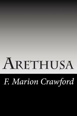 Arethusa by F. Marion Crawford