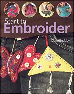 Start to Embroider by Claire Buckley