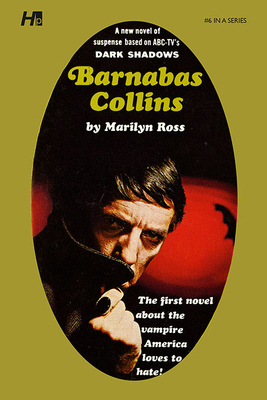 Dark Shadows the Complete Paperback Library Reprint Volume 6: Barnabas Collins by Marilyn Ross