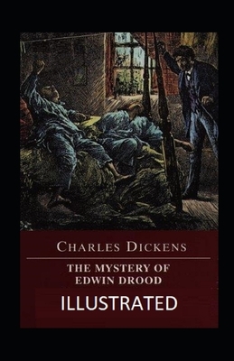 The Mystery of Edwin Drood Illustrated by Charles Dickens