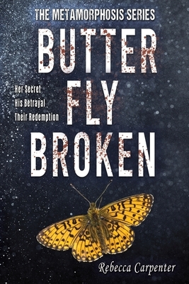 Butterfly Broken: A Haunting Series with Shocking Twists by Rebecca Carpenter
