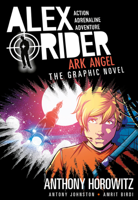 Ark Angel: An Alex Rider Graphic Novel by Anthony Horowitz, Antony Johnston