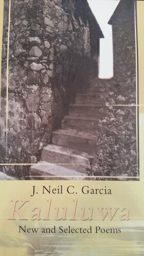 Kaluluwa: New and Selected Poems by J. Neil C. Garcia