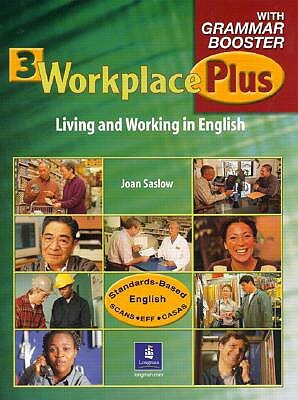 Workplace Plus 3 with Grammar Booster by Joan Saslow, Tim Collins