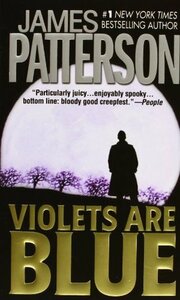 Violets are Blue by James Patterson