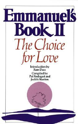 Emmanuel's Book II: The Choice for Love by Judith Stanton, Pat Rodegast