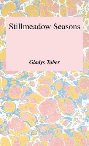 Stillmeadow seasons by Gladys Taber