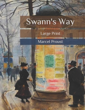 Swann's Way: Large Print by Marcel Proust