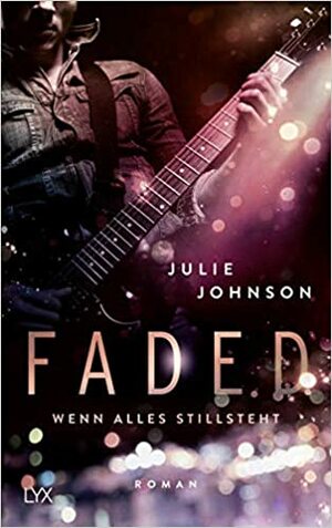 Faded - Wenn alles stillsteht by Julie Johnson