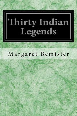 Thirty Indian Legends by Margaret Bemister