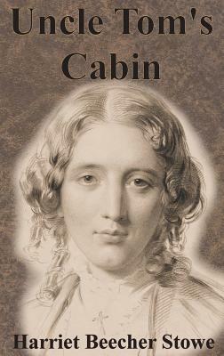 Uncle Tom's Cabin by Harriet Beecher Stowe