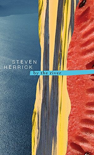 By the River by Steven Herrick