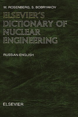 Elsevier's Dictionary of Nuclear Engineering by Bozzano G. Luisa