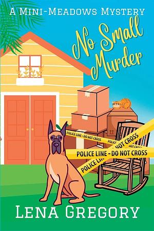 No Small Murder: A Mini-Meadows Mystery by Lena Gregory, Lena Gregory