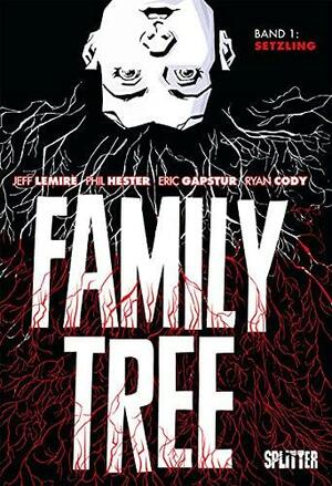 Family Tree. Band 1: Setzling by Jeff Lemire