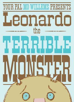 Leonardo, the Terrible Monster by Mo Willems