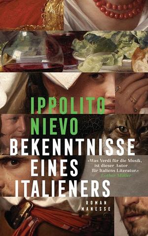 Bekenntnisse eines Italieners -: Roman. Übersetzt von Barbara Kleiner, mit einem Nachwort von Klaus Harpprecht by Ippolito Nievo