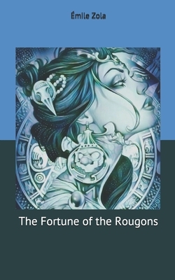 The Fortune of the Rougons by Émile Zola