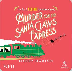 Murder on the Santa Claws Express by Mandy Morton