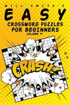 Easy Crossword Puzzles For Beginners - Volume 1 by Will Smith