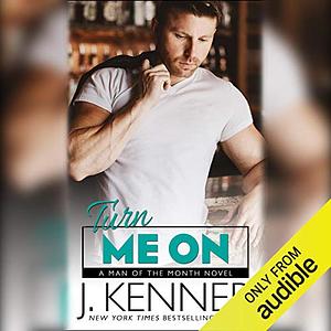 Turn Me on by J. Kenner