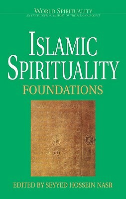 Islamic Spirituality: Foundations by 
