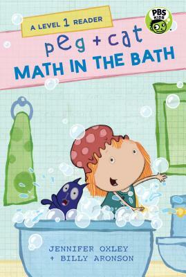 Peg + Cat: Math in the Bath: A Level 1 Reader by Billy Aronson, Jennifer Oxley