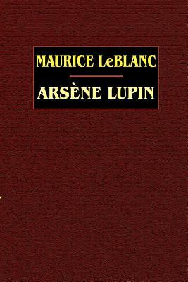 Arsene Lupin by Maurice Leblanc