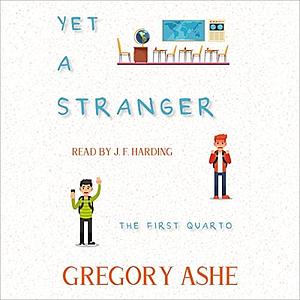 Yet a Stranger by Gregory Ashe