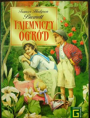 Tajemniczy ogród by Frances Hodgson Burnett