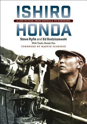 Ishiro Honda: A Life in Film, from Godzilla to Kurosawa by Ed Godziszewski, Steve Ryfle