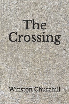 The Crossing: (Aberdeen Classics Collection) by Winston Churchill