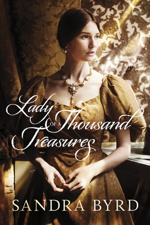 Lady of a Thousand Treasures by Sandra Byrd