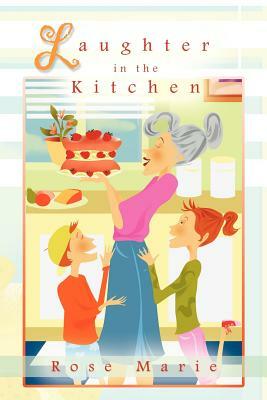 Laughter in the Kitchen by Rose Marie