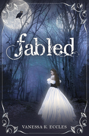 Fabled by Vanessa K. Eccles