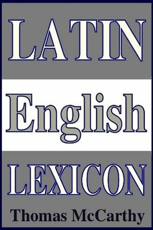 Latin English Lexicon by Thomas McCarthy, Charlton Miner Lewis
