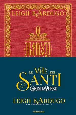 Le vite dei santi by Leigh Bardugo