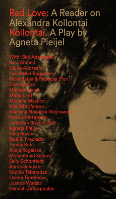 Red Love: A Reader on Alexandra Kollontai by Agneta Pleijel, Alexandra Kollontai