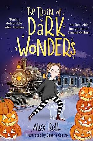 The Train of Dark Wonders by Alex Bell