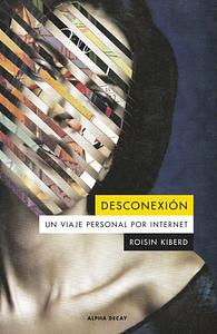 Desconexión by Róisín Kiberd, Albert Fuentes