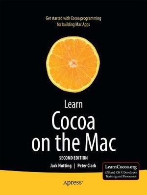 Learn Cocoa on the Mac by Peter Clark, Jack Nutting