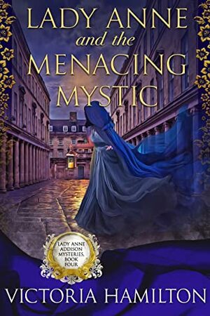 Lady Anne and the Menacing Mystic by Victoria Hamilton