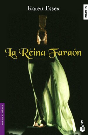 La Reina Faraón by Karen Essex