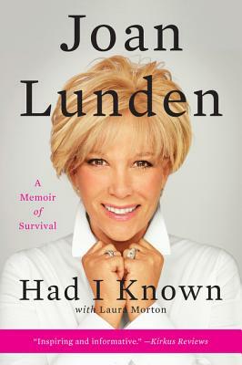 Had I Known: A Memoir of Survival by Joan Lunden