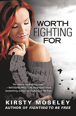 Worth Fighting For by Kristy Moseley