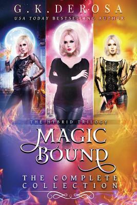 Magic Bound: The Hybrid Trilogy: The Complete Collection by G.K. DeRosa
