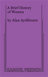 A Brief History of Women by Alan Ayckbourn